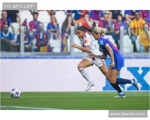 巴萨女足与里昂女足巅峰对决展现女子足球的魅力与激情 巴萨女足与里昂女足巅峰对决展现女子足球的魅力与激情